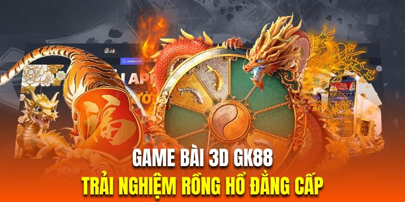 Chinh phục rồng hổ 3D với luật chơi đơn giản